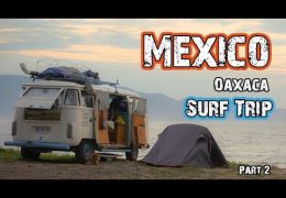MEXICO SURF TRIP – OAXACA (part 2) – Hasta Alaska – S03E14